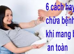 Cách chữa trĩ cho phụ nữ mang thai hiệu quả, không gây hại tới thai nhi